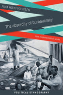 The Absurdity of Bureaucracy : How Implementation Works-9781526150066