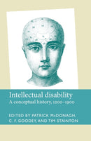 Intellectual Disability : A Conceptual History, 1200-1900-9781526151643