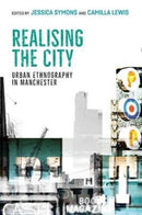 Realising the City : Urban Ethnography in Manchester-9781526151698