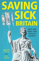 Saving Sick Britain : Why We Need the 'Health Society'-9781526152282