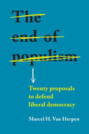 The End of Populism : Twenty Proposals to Defend Liberal Democracy-9781526154132