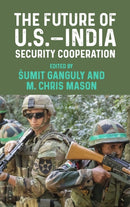 The Future of U.S.-India Security Cooperation-9781526155146
