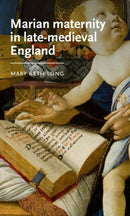 Marian Maternity in Late-Medieval England-9781526155306