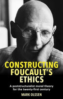 Constructing Foucault''s ethics