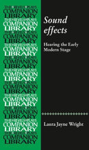 Sound Effects : Hearing the Early Modern Stage-9781526159182