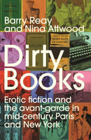 Dirty Books : Erotic Fiction and the Avant-Garde in Mid-Century Paris and New York-9781526159243