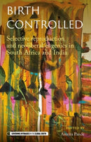 Birth Controlled : Selective Reproduction and Neoliberal Eugenics in South Africa and India-9781526160546