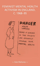 Feminist Mental Health Activism in England, c. 1968-95-9781526162267