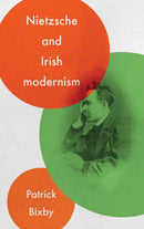 Nietzsche and Irish Modernism-9781526163219