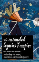 The Entangled Legacies of Empire : Race, Finance and Inequality-9781526163448
