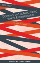 Diplomacy and lobbying during Turkey''s Europeanisation