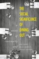 The Social Significance of Dining out : A Study of Continuity and Change-9781526163776