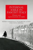 Internal Exile in Fascist Italy : History and Representations of Confino-9781526163875