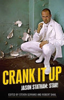 Crank it Up : Jason Statham: Star!-9781526163943