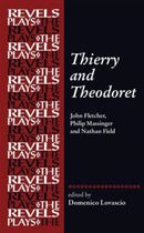 Thierry and Theodoret : John Fletcher, Philip Massinger and Nathan Field-9781526164209