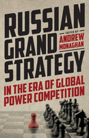 Russian Grand Strategy in the Era of Global Power Competition-9781526164629