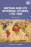 Britain and its Internal Others, 1750-1800 : Under Rule of Law-9781526164957