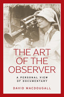 The Art of the Observer : A Personal View of Documentary-9781526165350