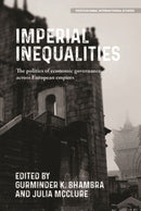 Imperial Inequalities : The Politics of Economic Governance Across European Empires-9781526166142