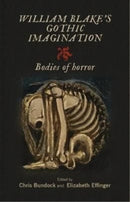 William Blake's Gothic Imagination : Bodies of Horror-9781526166968