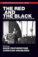 The Red and the Black : The Russian Revolution and the Black Atlantic-9781526166982