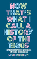 Now That's What I Call a History of the 1980s