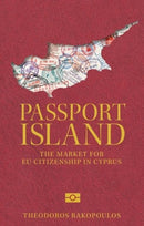 Passport Island : The Market for Eu Citizenship in Cyprus-9781526167361