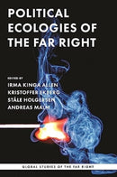 Political Ecologies of the Far Right : Fanning the Flames-9781526167798