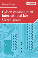 Cyber-Espionage in International Law : Silence Speaks-9781526168030