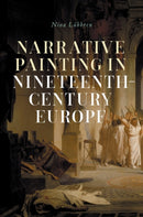 Narrative Painting in Nineteenth-Century Europe-9781526168573