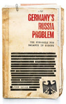 Germany's Russia Problem : The Struggle for Balance in Europe-9781526169235