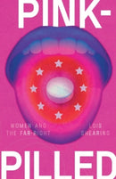 Pink-Pilled : Women and the Far Right-9781526170699