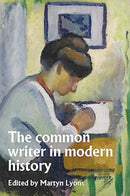 The Common Writer in Modern History-9781526170750