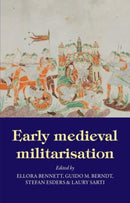 Early Medieval Militarisation-9781526171801