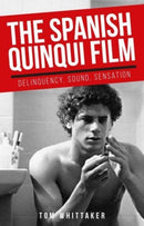 The Spanish Quinqui Film : Delinquency, Sound, Sensation-9781526171962