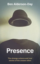 Presence : The Strange Science of the Unseen Other-9781526173508
