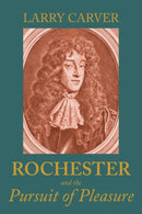 Rochester and the Pursuit of Pleasure-9781526173676