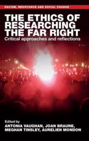 The Ethics of Researching the Far Right : Critical Approaches and Reflections-9781526173874