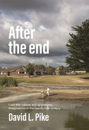 After the End : Cold War Culture and Apocalyptic Imaginations in the Twenty-First Century-9781526174048
