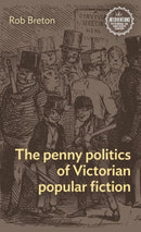 The Penny Politics of Victorian Popular Fiction-9781526174536