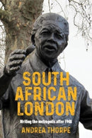 South African London : Writing the Metropolis After 1948-9781526174598