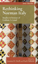 Rethinking Norman Italy : Studies in Honour of Graham A. Loud-9781526174604