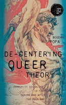 De-Centering Queer Theory : Communist Sexuality in the Flow During and After the Cold War-9781526174659