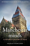 Manchester Minds : A University History of Ideas-9781526176325