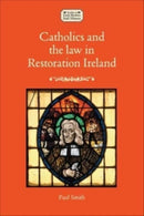 Catholics and the Law in Restoration Ireland-9781526176356