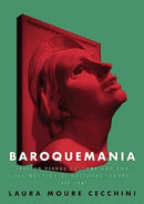 Baroquemania : Italian Visual Culture and the Construction of National Identity, 1898-1945-9781526176370