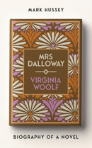 Mrs Dalloway : Biography of a Novel-9781526176813