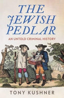 The Jewish Pedlar : An Untold Criminal History-9781526178022