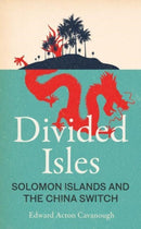 Divided Isles : Solomon Islands and the China Switch-9781526178350