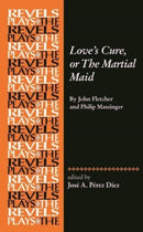 Love's Cure, or the Martial Maid : By John Fletcher and Philip Massinger-9781526178800